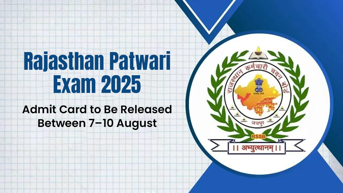 Rajasthan Patwari Exam 2025 Admit Card to Be Released Between 7–10 August.jpg